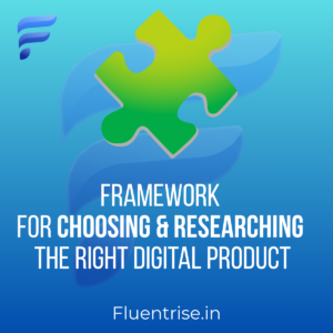 framework for choosing and researching the right digital product