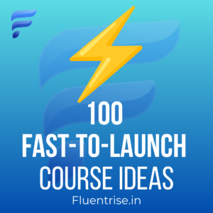 100 fast to launch course ideas